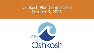 Oshkosh Plan Commission 10/3/23