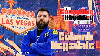 The Grappling Monthly Podcast Season 4 Episode 1 with ADCC & IBJJF champion Prof. Robert Drysdale
