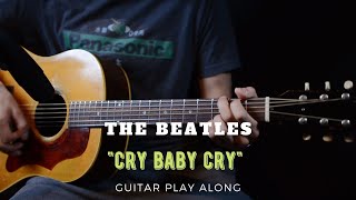 The Beatles - Cry Baby Cry (Guitar Play Along)