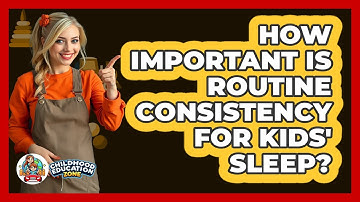 How Important Is Routine Consistency For Kids