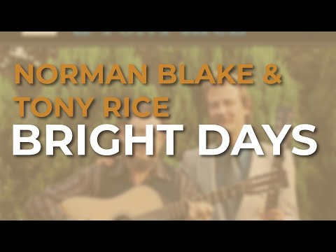 Norman Blake & Tony Rice - Bright Days (Official Audio)