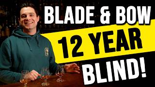 Does Blade & Bow 12 Year Bourbon Hold Up BLIND?