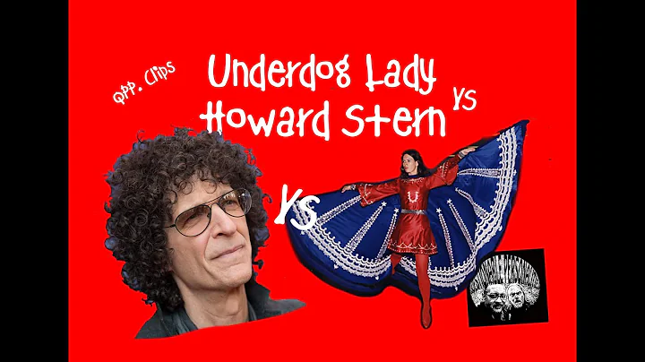Underdog Lady VS Howard Stern