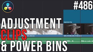 MBS 486: Adjustment Clips & Power Bins in DaVinci Resolve
