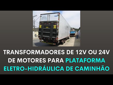 Transformadores de 12V ou 24V de motores para plataforma eletro-hidráulica elevatória de caminhão