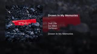 2nd Life & Sticx - Drown In My Memories feat. Svniivan