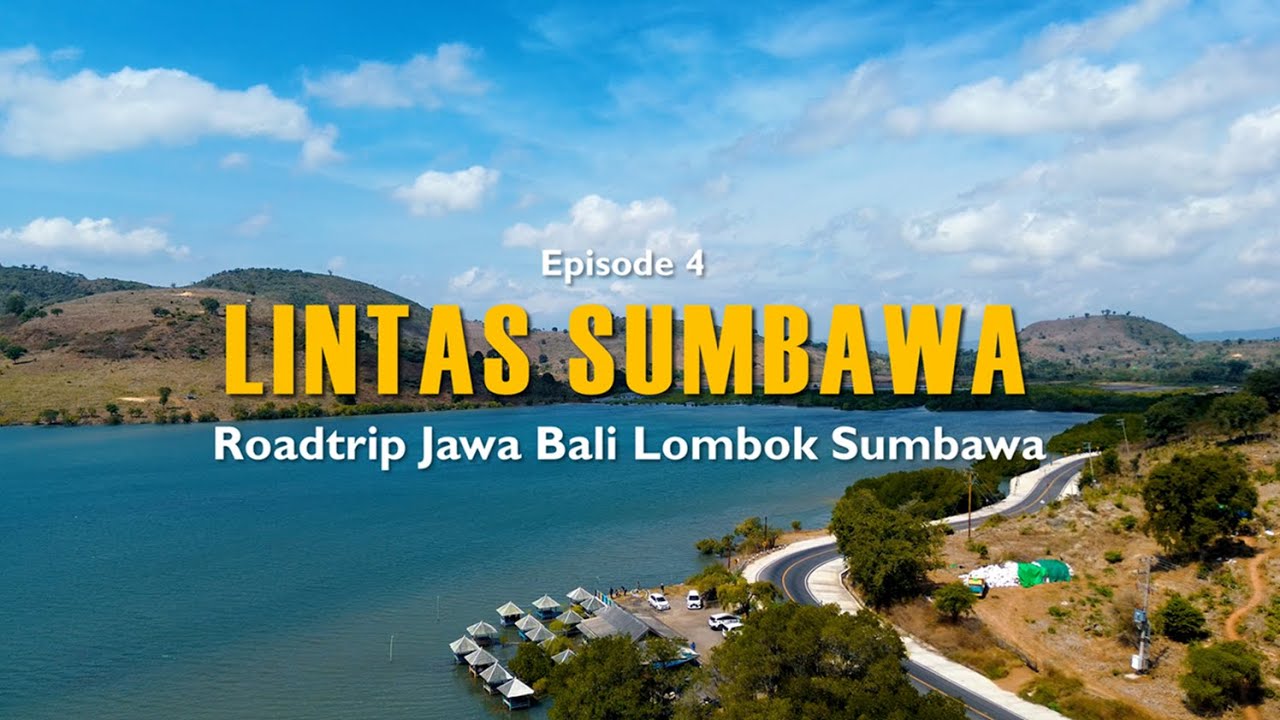 Roadtrip Jawa – Sumbawa | Eps. 4 Menyusuri Lintas Sumbawa, Jalur Terindah di Pulau Sumbawa