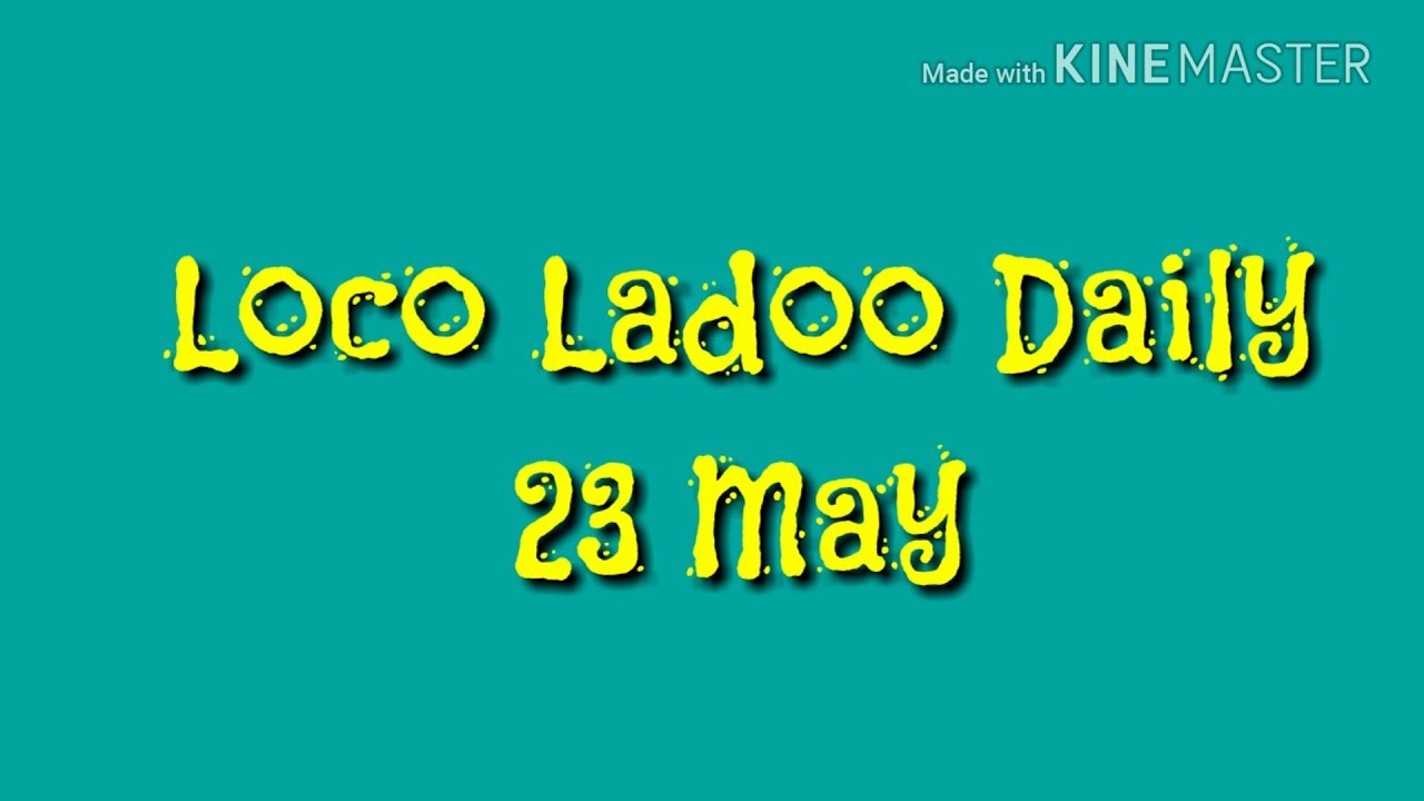 loco ladoo 23 may 2018 today 1:30 pm| loco game laddu 23 may| loco laddoo 23 may