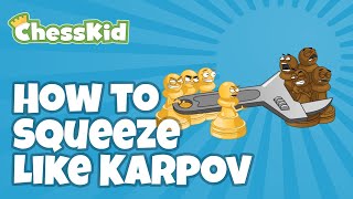 How To Squeeze Like Karpov Chesskid