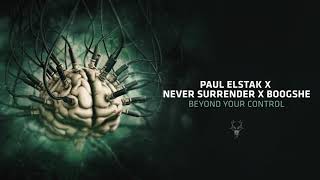 Paul Elstak X Never Surrender X Boogshe   Beyond Your Control