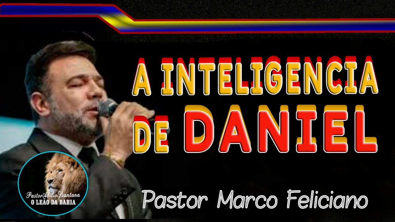 INTELIGENCIA DE DANIEL = PASTOR MARCO FELICIANO