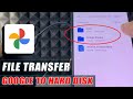 Transfer Google Photos & Drive to Hard Disk 🖥️