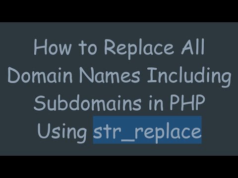 How to Replace All Domain Names Including Subdomains in PHP Using str_replace