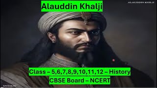 Alauddin Khalji - Delhi Sultanate - History - Class 5,6,7,8,9,10, 11,12 - CBSE - NCERT