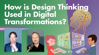 How is Design Thinking Used in Digital Transformations?