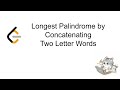 Longest Palindrome by Concatenating Two Letter Words - 5/25/25