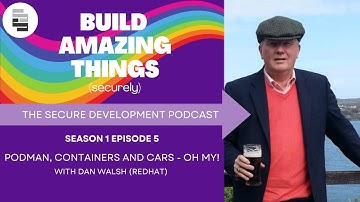 Podman, Containers and Cars - Oh My! with Dan Walsh