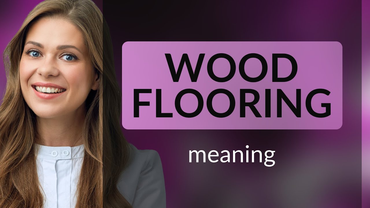 Understanding "Wood Flooring": An English Learning Guide