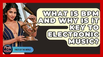 What Is BPM And Why Is It Key To Electronic Music? - Firsts of the World
