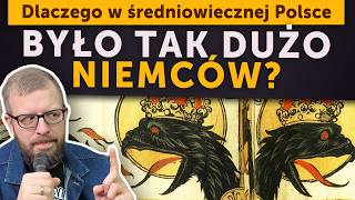 Trudno o tym dzisiaj mówić bez emocji. Dlaczego w średniowiecznej Polsce było TAK DUŻO Niemców?
