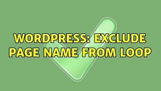 Wordpress: Exclude page name from loop (2 Solutions!!)