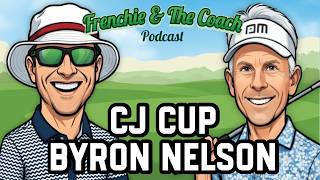 Frenchie & The Coach - Ep 9 - CJ Cup Byron Nelson