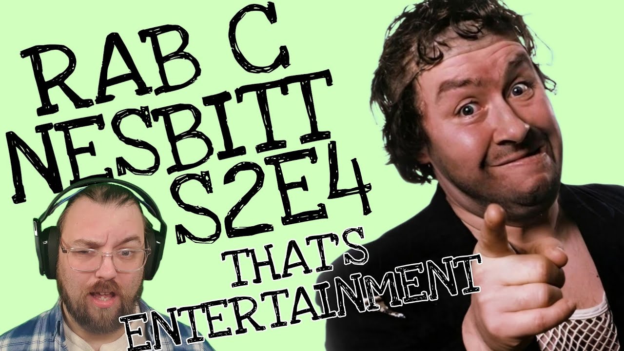 Weird | Kevin Reacts to Rab C Nesbitt | S2E4 | That's Entertainment ...