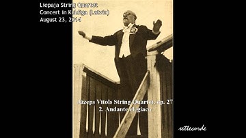 Jāzeps Vītols, String Quartet Op. 27, 2. Andante elegiaco (Liepaja String Quartet)