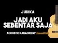 Judika Jadi Aku Sebentar Saja Acoustic Guitar Karaoke Backing Track