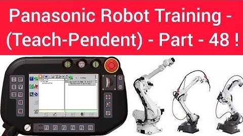 Panasonic Robot Training - (Teach-Pendent) - Part - 48 !