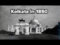 Kolkata in 1850  old pics of calcutta  