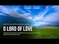 O Lord Of Love Baptist Music Virtual Ministry Choir mp3