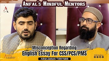 Misconception Regarding English Essay For CSS/PCS/PMS | Adnan Jaskani/Tahir Habib | Anfal Academy