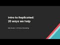 Intro to Replicated: 20 ways we help from RepliCon Q3 2022