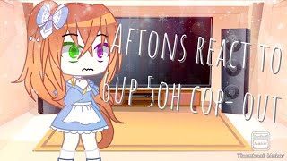 Aftons React To 6Up 5Oh Cop-Out New Intro
