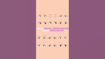 HOW TO ANIMATE A FACIAL EXPRESSIONS USING PROCREATE