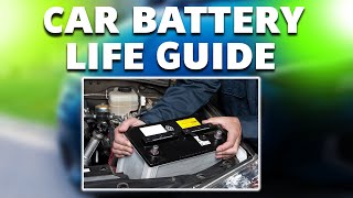 How Long Do Car Batteries Last? (Car Battery Life Guide)