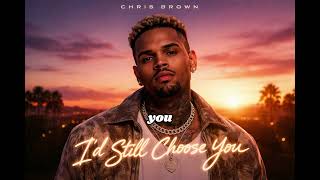 Famous Chris Brown - I'd Still Choose You Profile
