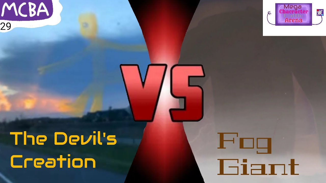 Mega Character Battle Arena 29: The Devil's Creation VS Fog Giant
