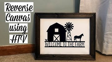 REVERSE CANVAS USING HTV AND EASY PRESS | FARMHOUSE STYLE