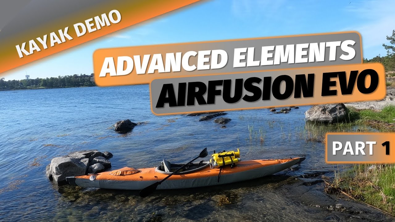 KAYAK DEMO: Top moments with the Airfusion EVO drop stitch inflatable kayak from Advanced Elements