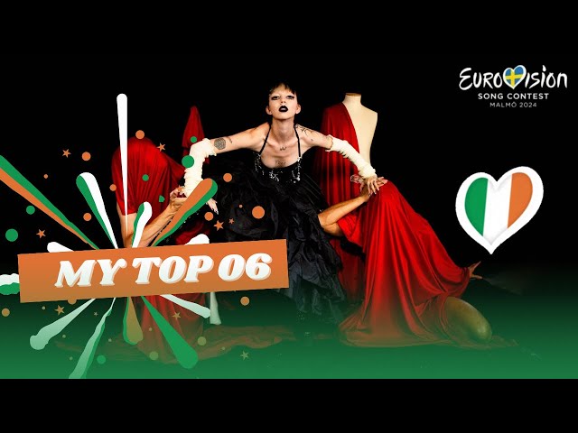 🇮🇪EUROSONG 2024 - MY TOP 06 (Eurovision 2024 Ireland) class=