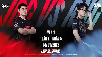 JDG vs. RNG [Ván 1] - Tuần 1 Ngày 5 - LPL Mùa Xuân (2022)