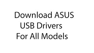 Download Asus USB Drivers All Models Download Asus USB Drivers All Models