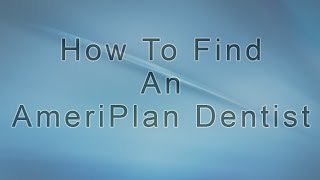 Famous Find An AmeriPlan Dentist Wealth