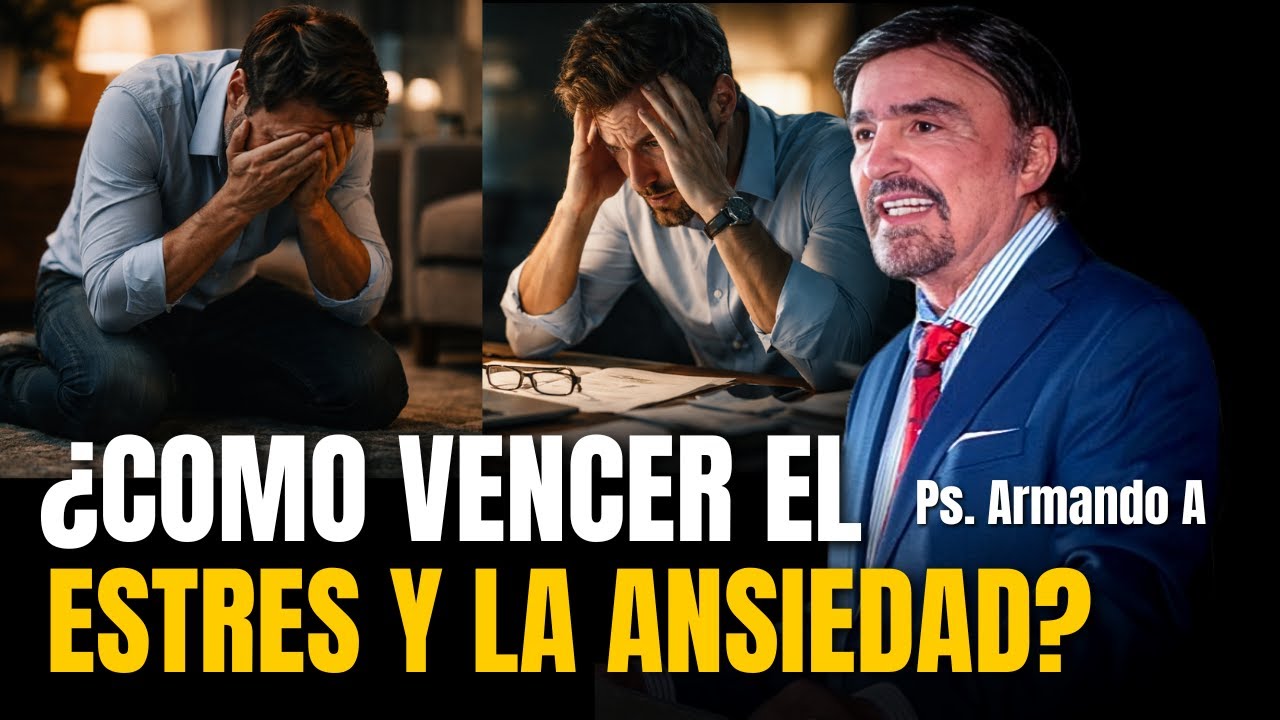 ¿Cómo VENCER el ESTRES y la ANSIEDAD? - Ps. Armando Alducin
