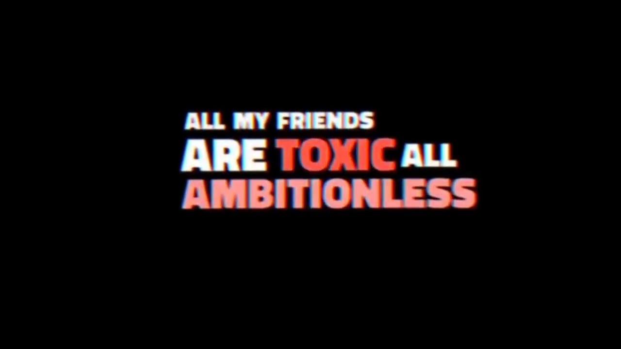 All My Friends Are Toxic Song Meme Clip YouTube