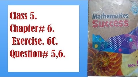 CLASS 5.Chapter 6.Exercise 6C.question 5,6.