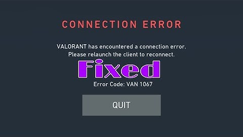 How To Fix VALORANT CFG & 1067 Error Code