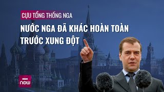 Ông Medvedev: Nước Nga đã khác hoàn toàn trước xung đột | VTC Now